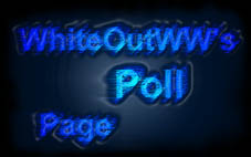 WhiteOutWW's Poll Page